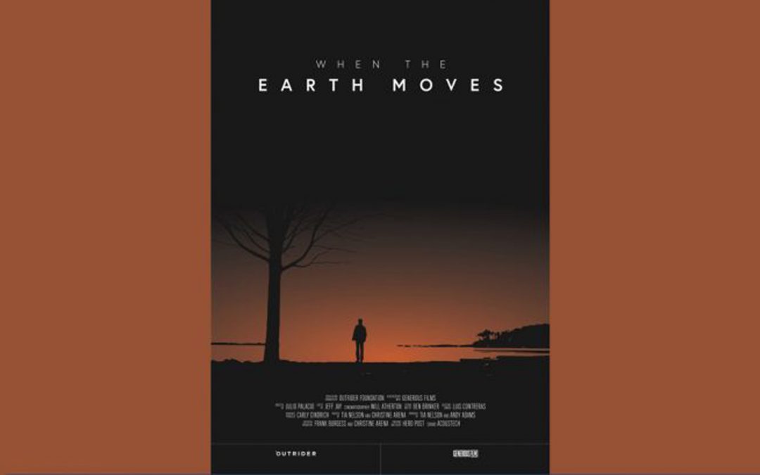 For Earth Day 2020, a 50th Anniversary Film: “When the Earth Moves”