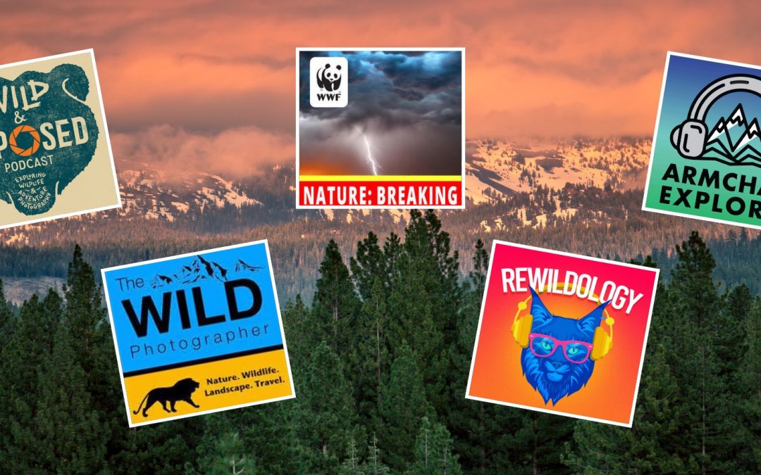 15 Nature, Wildlife, Conservation and Travel Podcasts to Listen to Today